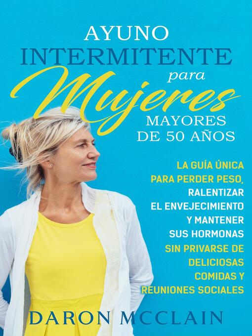 Title details for Ayuno intermitente para mujeres mayores de 50 años by Daron McClain - Available